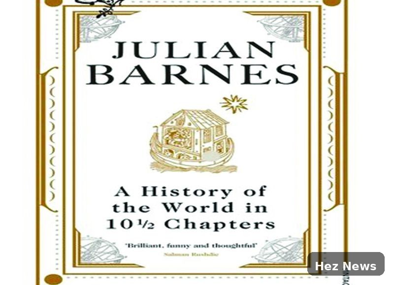 Exploring Julian Barnes' Unique Take on World History